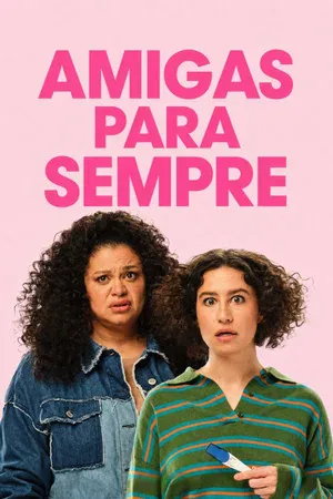 AMIGAS PARA SEMPRE (2024)
