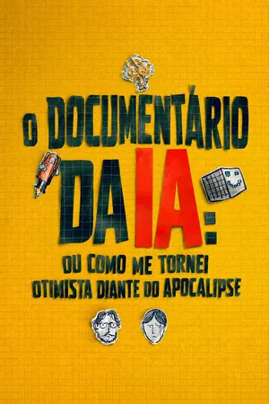 O Documentário da IA: Ou Como Me Tornei Otimista Diante do Apocalipse (2026)